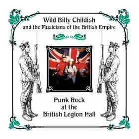 WILD BILLY CHILDISH AND THE MUSICIANS OF THE BRITISH EMPIRE - Punk Rock At The British Legion Hall