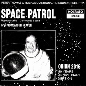 PETER THOMAS AND THE MOCAMBO ASTRONAUTIC SOUND ORCHESTRA  - Space Patrol - Orion 2016
