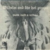 Wilhelm Punk / Punk Isch A Schau