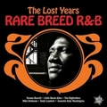 VARIOUS ARTISTS - Rare Breed R&B - The Lost Years
