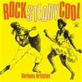 VARIOUS ARTISTS - Rock Steady Cool