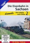 Die Eisenbahn in Sachsen - Von Leipzig nach...2