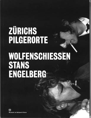 ZÜRICHS PILGERORTE WOLFENSCHIESSEN, STANS, ENGELBERG