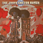 JIMMY CASTOR BUNCH - It's Just Begun