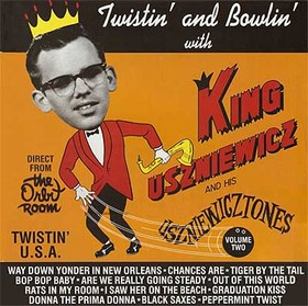 KING USZNIEWICZ AND HIS USZNIEWICZTONES - Twistin' & Bowlin'