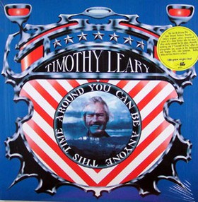 TIMOTHY LEARY - You Can Be Anyone This Time Around