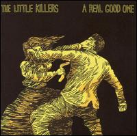 LITTLE KILLERS - A Real Good One