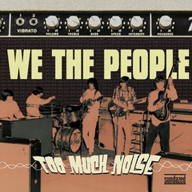 WE THE PEOPLE - Too Much Noise
