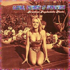 VARIOUS ARTISTS - LOVE, PEACE & POETRY - Brazilian Psychedelic Music