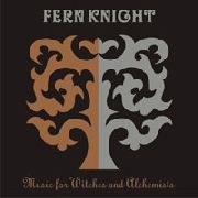 FERN KNIGHT - Music For Witches And Alchemists