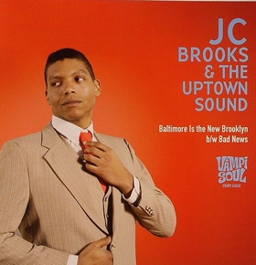 JC BROOKS AND THE UPTOWN SOUND - Baltimore Is The New Brooklyn