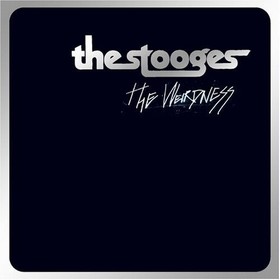 STOOGES - The Weirdness