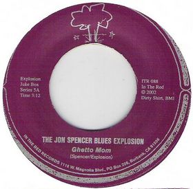 JON SPENCER BLUES EXPLOSION - Ghetto Mom