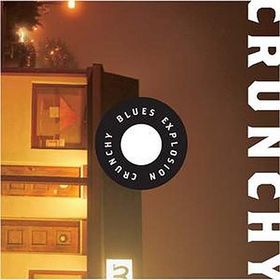 BLUES EXPLOSION - Crunchy