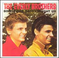 EVERLY BROTHERS - Songs Our Daddy Taught Us