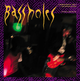 BASSHOLES - Archive Series Vol. 7 - and without a name