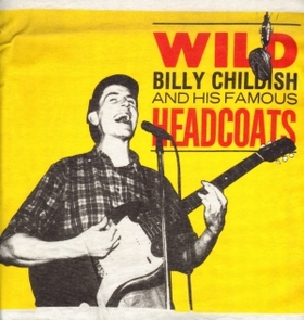 WILD BILLY CHILDISH AND HIS FAMOUS HEADCOATS - T-Shirt