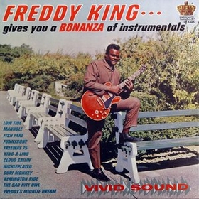FREDDY KING - Gives You A Bonanza Of Instrumentals
