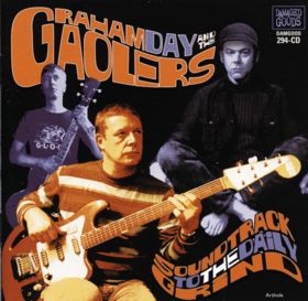 GRAHAM DAY AND THE GAOLERS - Soundtrack To The Daily Grind
