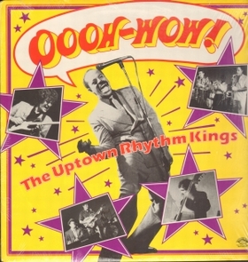 UPTOWN RHYTHM KINGS - Oooh-Wow!