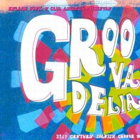 VARIOUS ARTISTS - Groovadelia Vol. 1