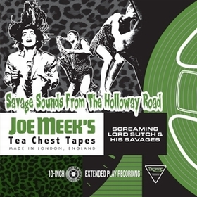 SCREAMING LORD SUTCH AND HIS SAVAGES - Joe Meek's Tea Chest Tapes: Savage Sounds From The Holloway Road