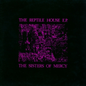 SISTERS OF MERCY - The Reptile House E.P.