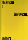 The Process (Georg Gatsas, and more ...)