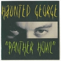 HAUNTED GEORGE - Panther Howl