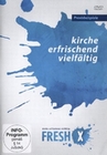 Fresh X - kirche. erfrischend. vielfltig.