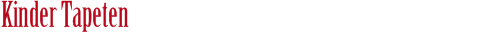 Kinder Tapeten