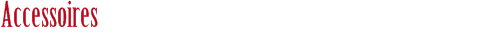 Accessoires
