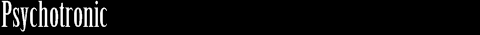 Psychotronic